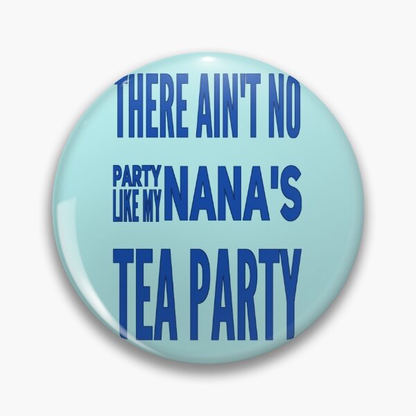 Item preview, There Ain_t No Party Like My Nana_s Tea Party   designed and sold by Clarina-Shop.