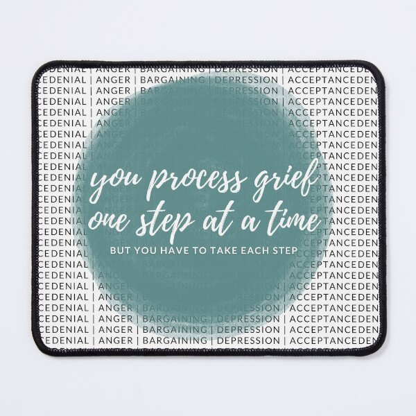 Item preview, You Process Grief One Step at at Time But You Have to Take Each Step designed and sold by Corrie Mick.