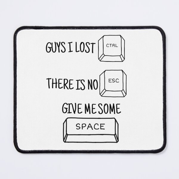 Item preview, GUYS I LOST CONTROL THERE IS NO ESCAPE GIVE ME SOME SPACE designed and sold by JERKBASE.