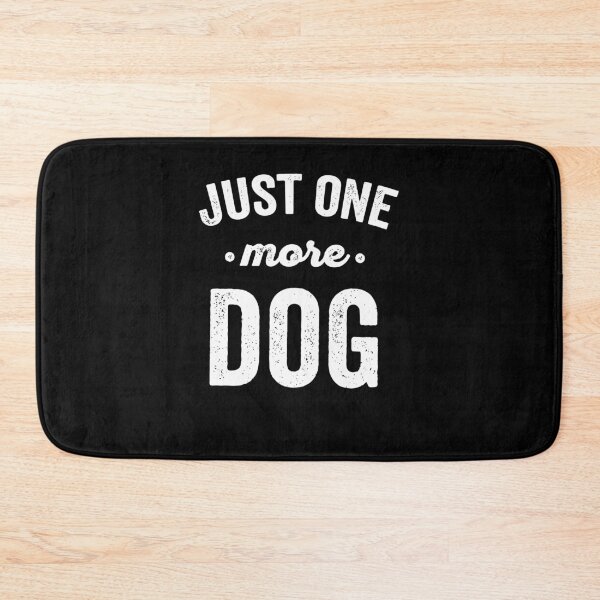 Item preview, Just One More Dog designed and sold by Peter Stawicki.