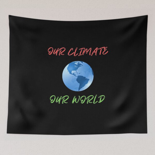 Item preview, Our Climate Our world ,Climate Change Now not hope, Do it now climate change, glogal healing,socially conscious, planet earth, warming, wizard wordsmith   designed and sold by WizardWordSmith.