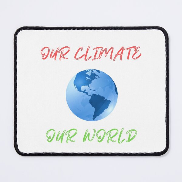 Item preview, Our Climate Our world ,Climate Change Now not hope, Do it now climate change, glogal healing,socially conscious, planet earth, warming, wizard wordsmith   designed and sold by WizardWordSmith.