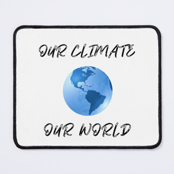 Item preview, Our Climate Our world ,Climate Change Now not hope, Do it now climate change, global healing,socially conscious, planet earth, warming, wizard wordsmith   designed and sold by WizardWordSmith.