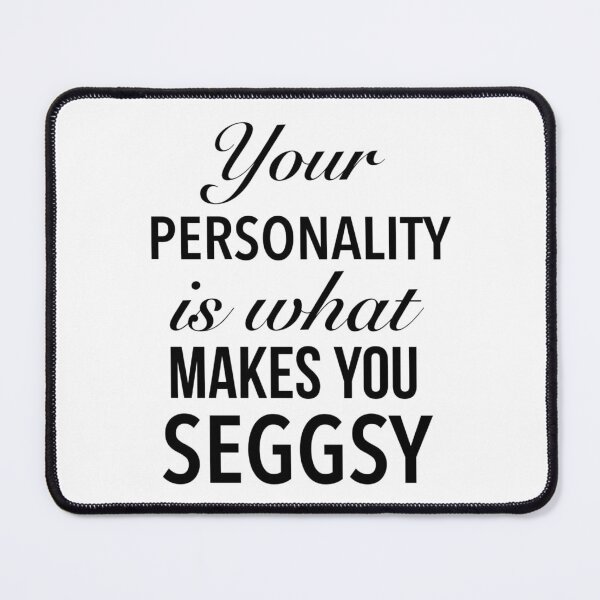Item preview, Your Personality Is What Makes You Seggsy - Cute Seggs Word designed and sold by Delandor.