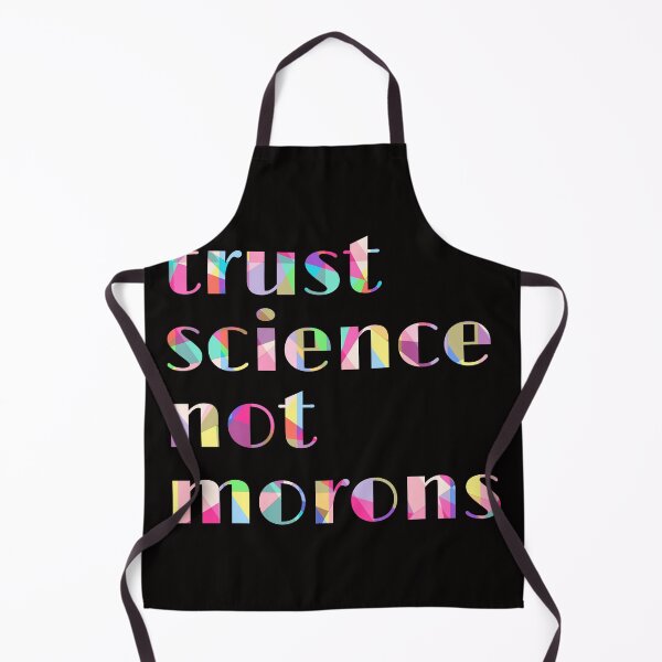 Item preview, trust science not morons designed and sold by hamdellah.
