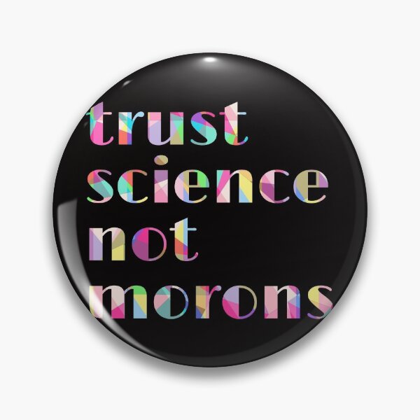 Item preview, trust science not morons designed and sold by hamdellah.