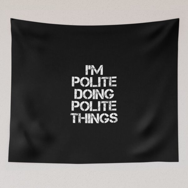 Item preview, Polite Name T Shirt - I'm Polite Doing Polite Things Name Gift Item Tee designed and sold by chezeva.