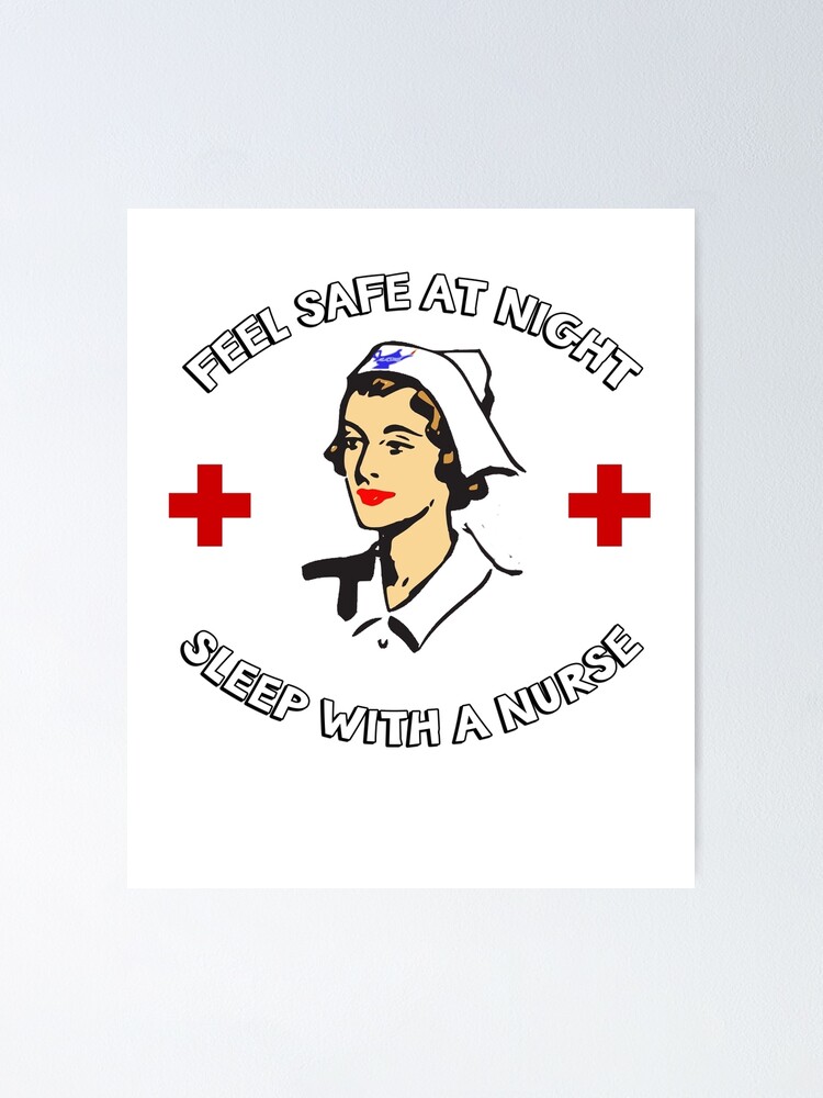 Poster Se Sentir En Securite La Nuit Dormir Avec Une Infirmiere Drole Conception De Soins Infirmiers Pour Les Infirmieres Par Jasonhoffman Redbubble