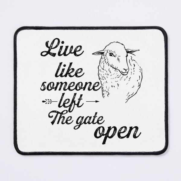 Item preview, Live Like Someone Left The Gate Open designed and sold by maithithuha.