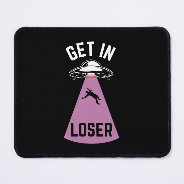 Item preview, Get In Loser designed and sold by designandclouds.