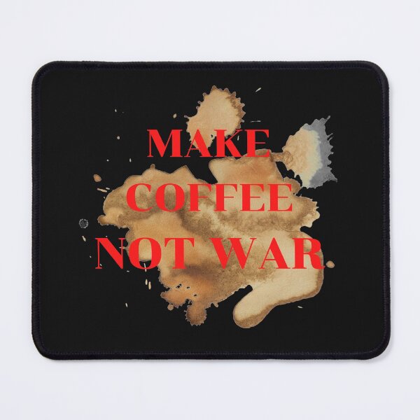 Item preview, Make Coffee Not War designed and sold by omeca.