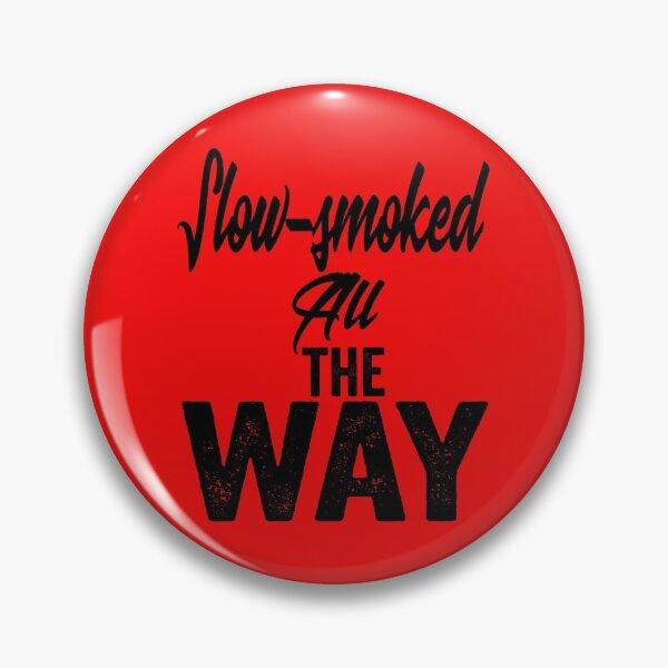 Item preview, Slow- smoked all the way-grilling. designed and sold by DesignedBySnip.