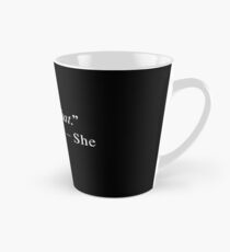 "That's what" Tall Mug