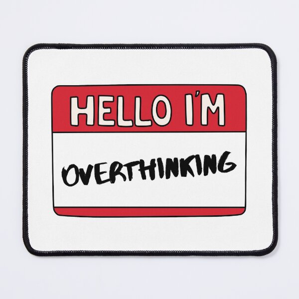 Item preview, Hello I'm Overthinking designed and sold by Whimsical Wenli.