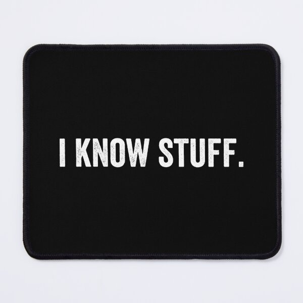 Item preview, I Know Stuff designed and sold by HorizonDesignz.