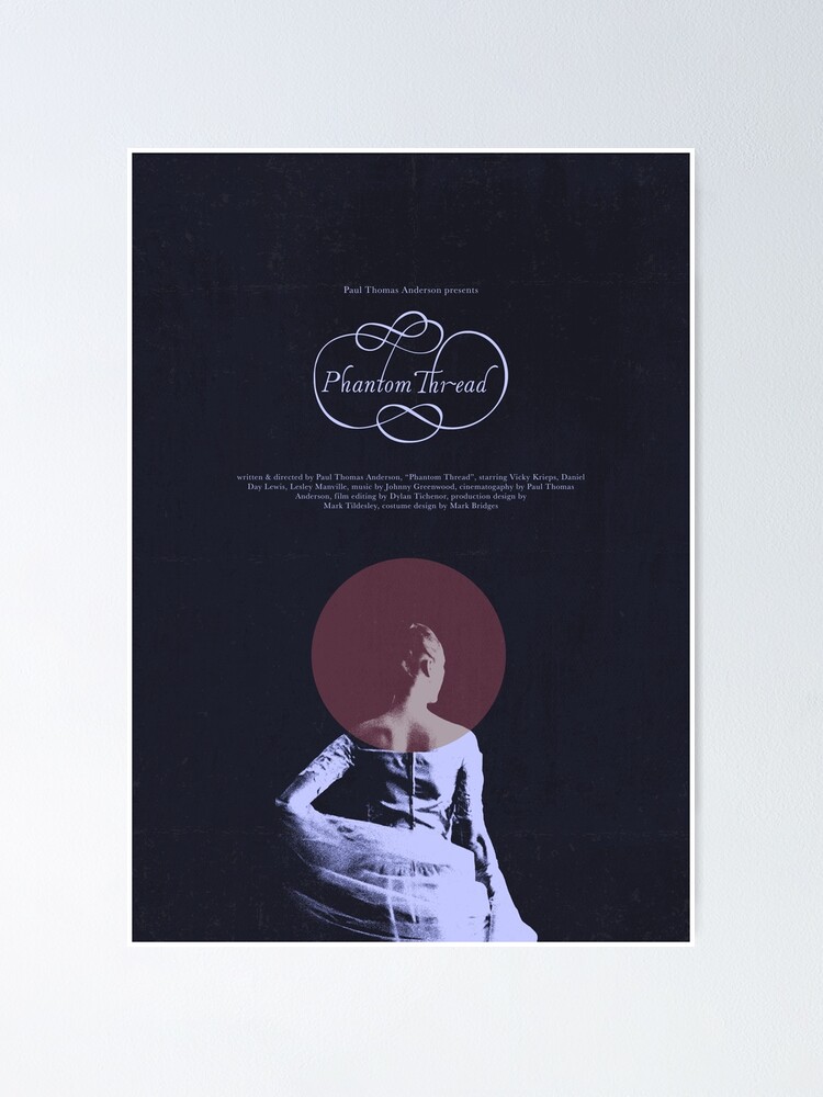 "Phantom Thread - Alternative Movie Poster" Poster for Sale by ...