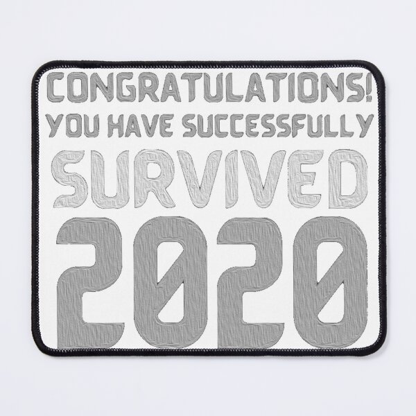 Item preview, Congratulations! You Have Successfully Survived 2020 Happy New Years Eve Funny Cheerful Memes Slogan New years Man's & Woman's designed and sold by Wanneer T-shirts Praten.
