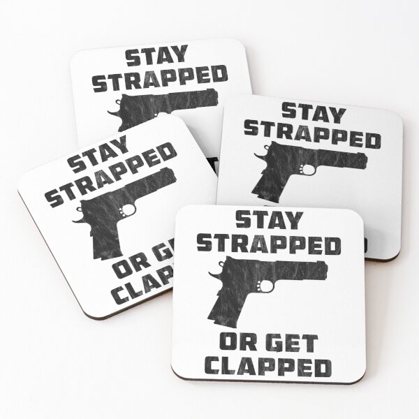 Item preview, Stay Strapped or Get Clapped   designed and sold by ByDonnie.