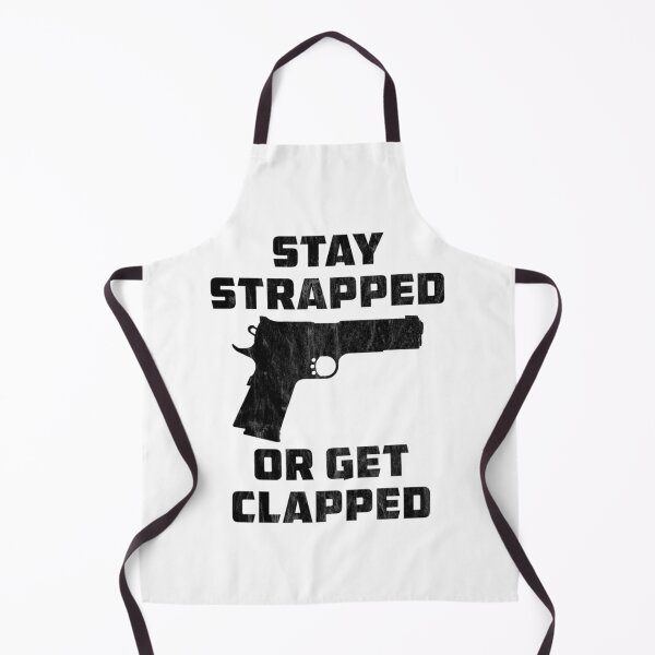 Item preview, Stay Strapped or Get Clapped designed and sold by ByDonnie.