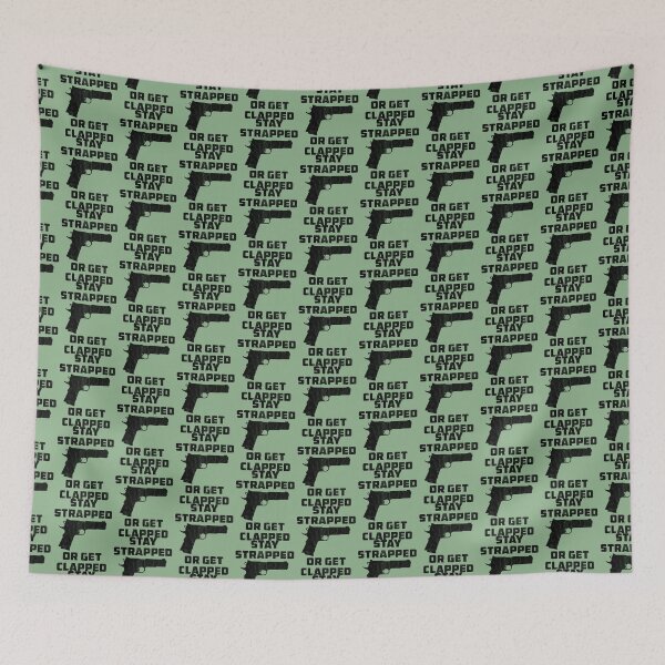 Item preview, Stay Strapped or Get Clapped   designed and sold by ByDonnie.