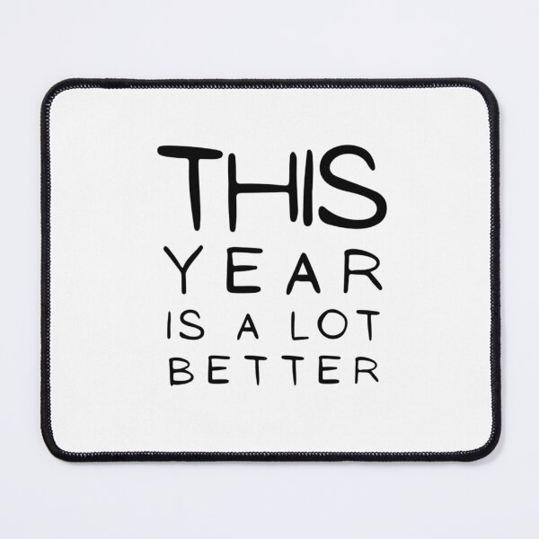 Item preview, This Year Is A lot Better Happy New Year's Eve Typographic NEW YEAR Funny Angry Jokes Celebration design Man's & Woman's designed and sold by Wanneer T-shirts Praten.