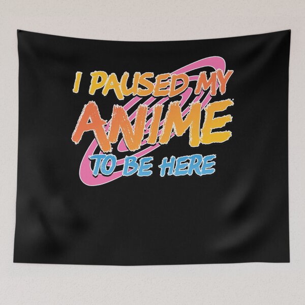 Item preview, Funny I Paused My Anime To Be Here Artwork T-Shirt designed and sold by NielsenLandry.