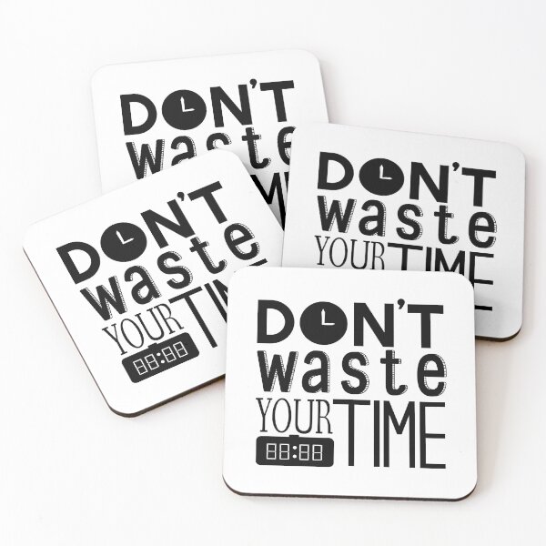 Item preview, Don't waste your TIME designed and sold by coccoPrints.