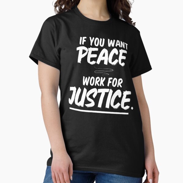Artikel-Vorschau von Wenn Sie Friedensarbeit für Gerechtigkeit wollen, Ostküsten-Shirt, New York Tee, New York Lover Gift, NYC-Geschenke, MYC-Shirt für Frauen, designt und verkauft von giantdesigns.