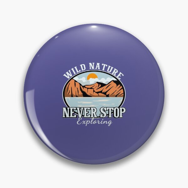 Item preview, Wild Nature Never Stop, Camping travel explore, Wild nature never stop exploring designed and sold by lifecareful.