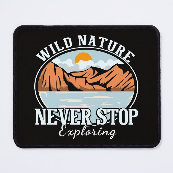 Item preview, Wild Nature Never Stop, Camping travel explore, Wild nature never stop exploring designed and sold by lifecareful.