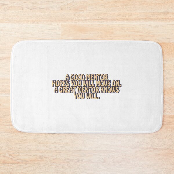 Item preview, A good mentor hopes you will move on, A great mentor knows you wil   designed and sold by DamionAndy.