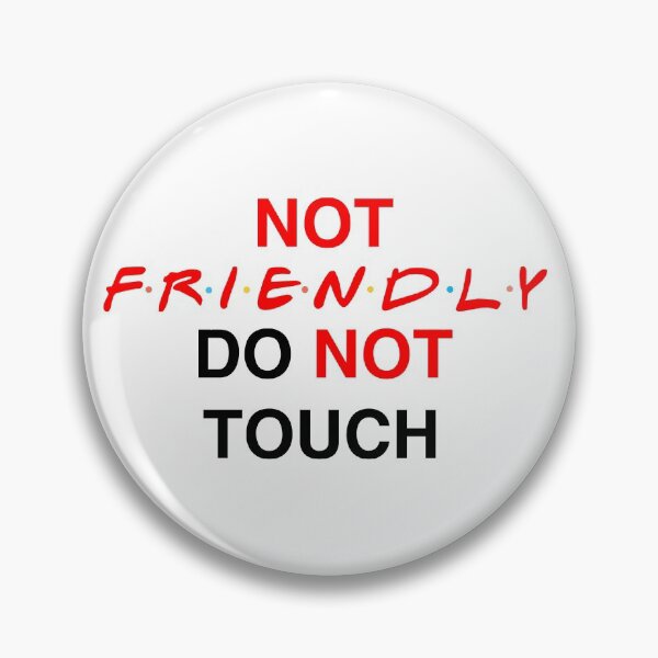 Item preview, Friends Style Not friendly do not touch - Introvert Reclusive Solitary Friends designed and sold by andrei49387.