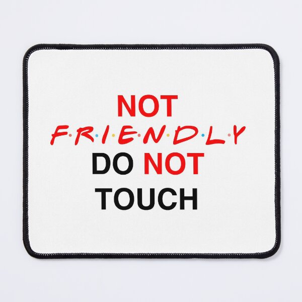 Item preview, Friends Style Not friendly do not touch - Introvert Reclusive Solitary Friends designed and sold by andrei49387.