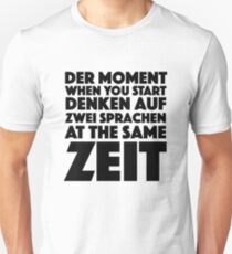 Der Moment When You Start Funny German/English Language Student Unisex T-Shirt