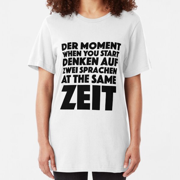 Der Moment When You Start Funny German/English Language Student Slim Fit T-Shirt