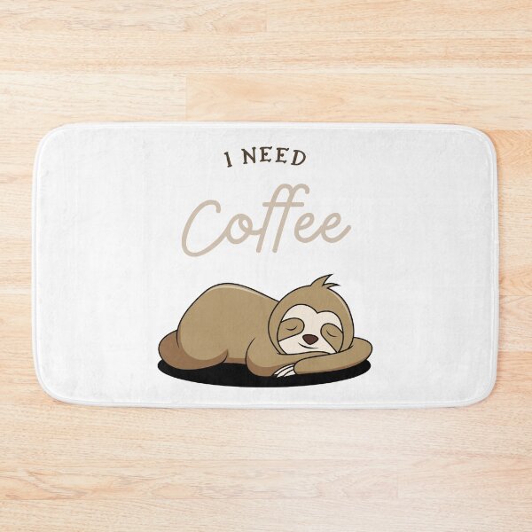Item preview, I need coffee sloth designed and sold by Aesθetic Designs.