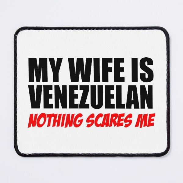 Item preview, Wife Is Venezuelan Nothing Scares Me designed and sold by jaycartoonist.