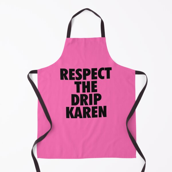 Item preview, Respect The Drip Karen Funny Meme designed and sold by amos20111.