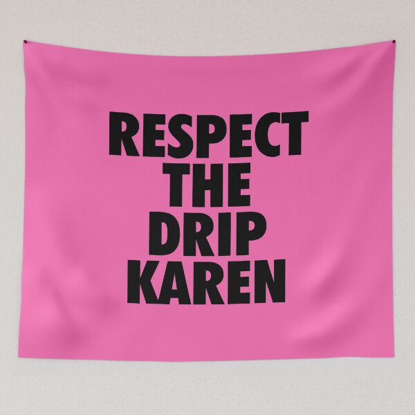 Item preview, Respect The Drip Karen Funny Meme designed and sold by amos20111.