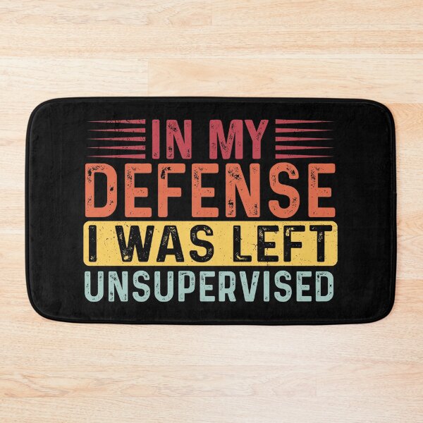 Item preview, In my defense i was left unsupervised Funny Sarcastic saying Quote Gift For mom dad designed and sold by Unicorny-Design.