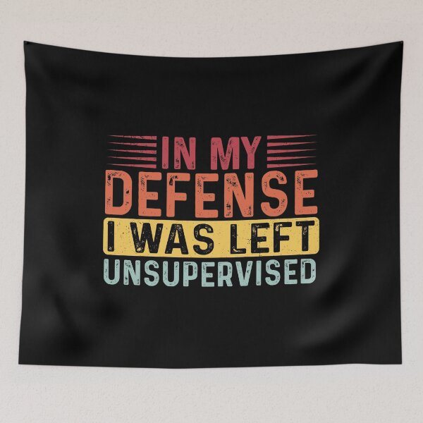 Item preview, In my defense i was left unsupervised Funny Sarcastic saying Quote Gift For mom dad designed and sold by Unicorny-Design.
