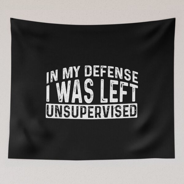 Item preview, In my defense i was left unsupervised Funny Sarcastic saying Quote Gift For mom dad designed and sold by Unicorny-Design.