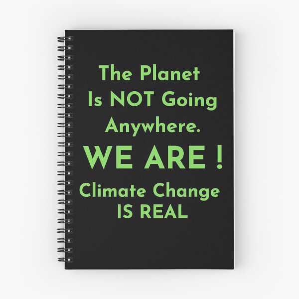 Item preview, Planet is not going anywhere WE ARE Global warming is very real Do it now climate change, global healing,socially conscious, planet earth, warming, wizard wordsmith   designed and sold by WizardWordSmith.