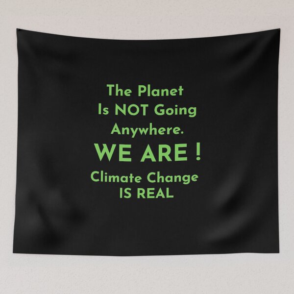 Item preview, Planet is not going anywhere WE ARE Global warming is very real Do it now climate change, global healing,socially conscious, planet earth, warming, wizard wordsmith   designed and sold by WizardWordSmith.