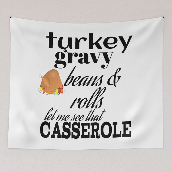 Item preview, Turkey Gravy Beans And Rolls Let Me See That Casserole designed and sold by leicha.