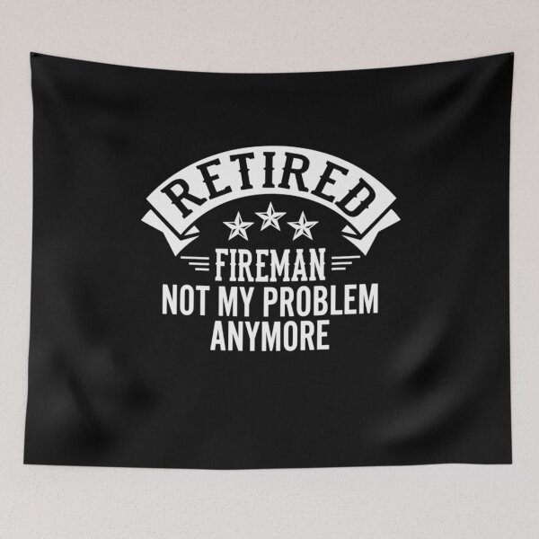 Item preview, Pride Work Retired Fireman Not My Problem Anymore designed and sold by UTVankdesign.