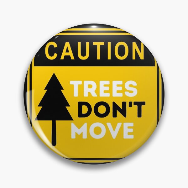 Item preview, Caution Trees don't move designed and sold by Amine-Creation.