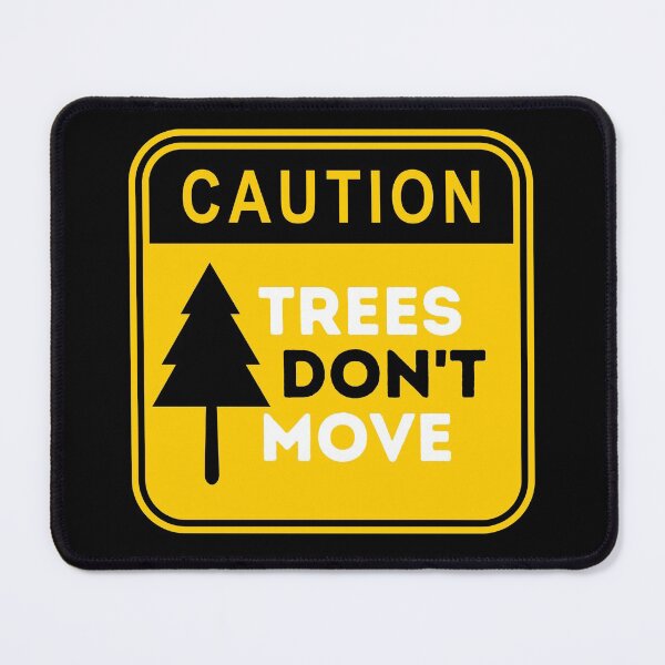 Item preview, Caution Trees don't move designed and sold by Amine-Creation.
