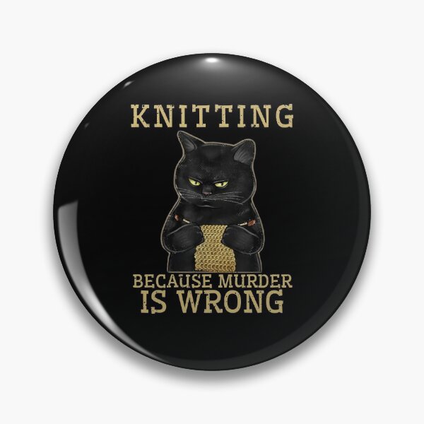 Item preview, Knitting Because Murder Is Wrong Black Cat designed and sold by Unicorny-Design.