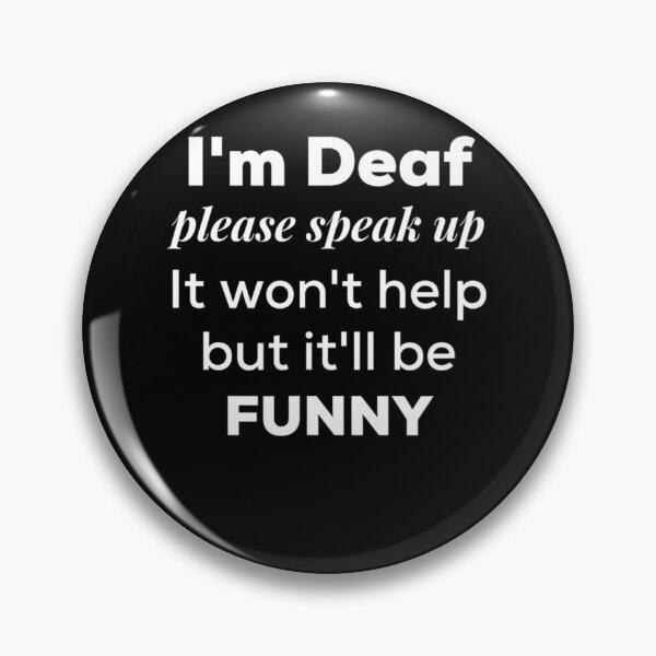 Item preview, I'm Deaf, please speak up  Funny Deaf community T-Shirt designed and sold by NielsenLandry.